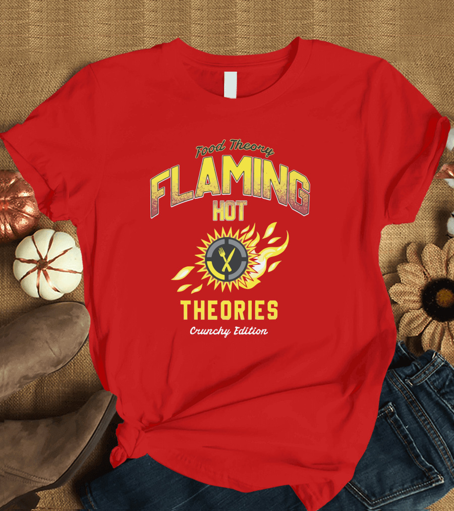 Food Theory Flaming Hot Theories Crunchy Edition T-Shirt