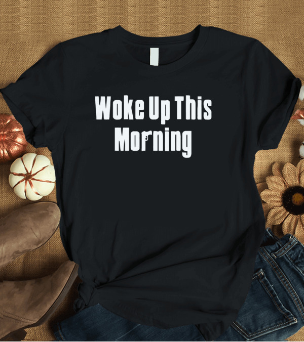 T-Shirt: Woke Up This Morning Gun Icon Sopranos Reference T-Shirt Woke Up This Morning Gun Icon Sopranos Reference T-Shirt