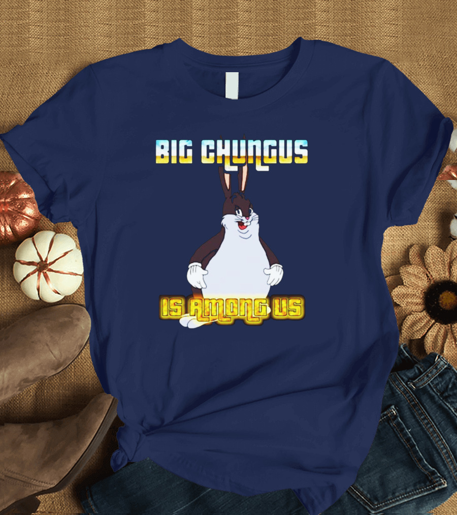 Big Chungus Among Us Meme Crossover T-Shirt