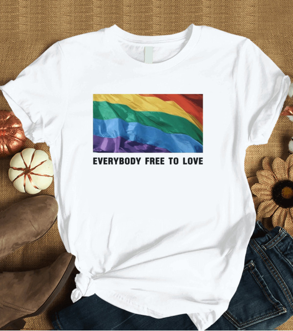 T-Shirt: Everybody Free to Love Pride Rainbow Flag T-Shirt Everybody Free to Love Pride Rainbow Flag T-Shirt