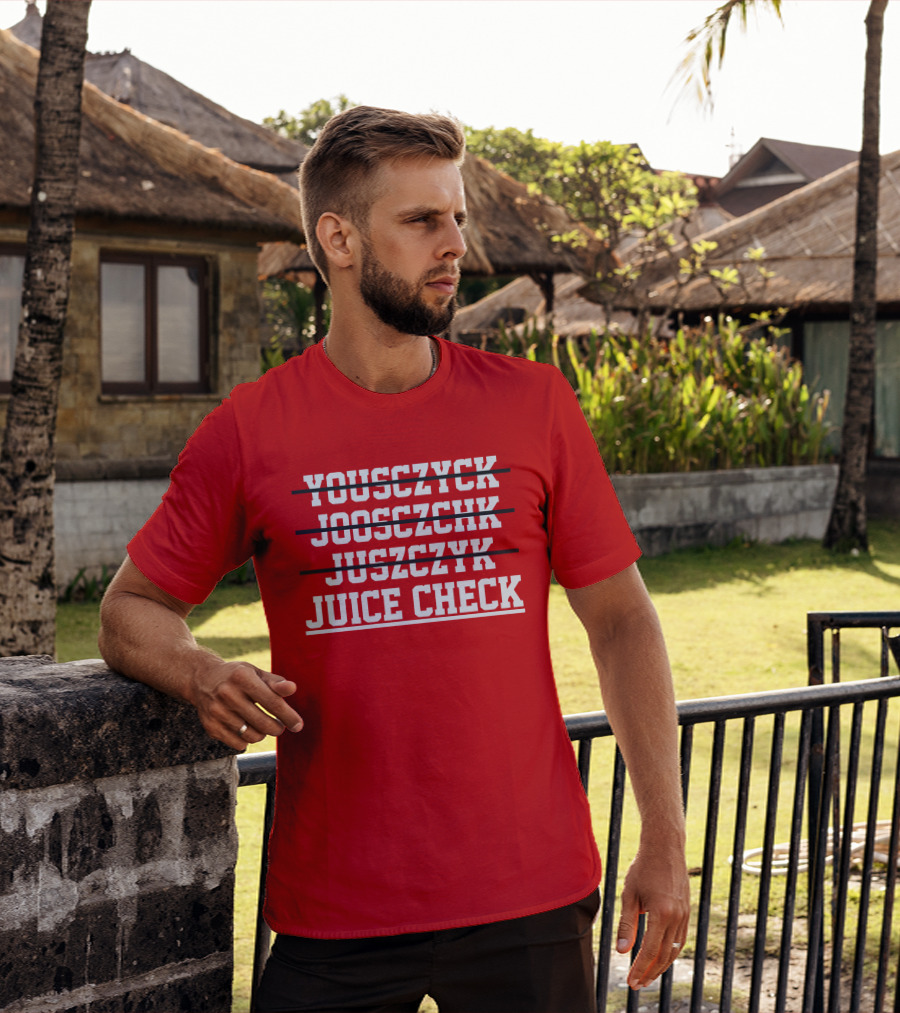 Yousczyck Jooszczhk Juszczyk Juice Check T-Shirt