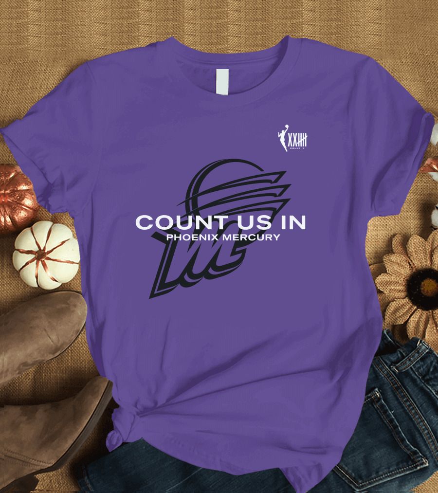Count Us In Phoenix Mercury WNBA XXIII Logo Basketball T-Shirt