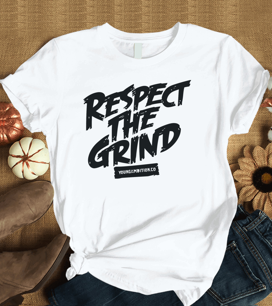 Respect the Grind YoungAmbition.co T-Shirt