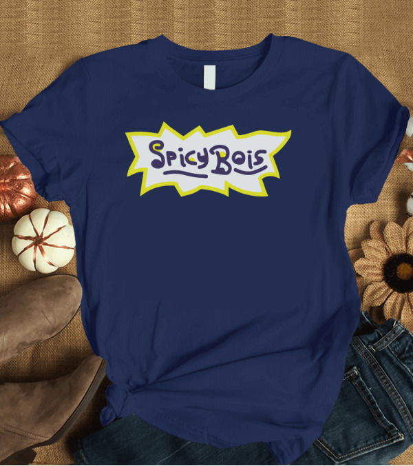 T-Shirt: Spicy Bois Bold Text Unique T-Shirt Spicy Bois Bold Text Unique T-Shirt