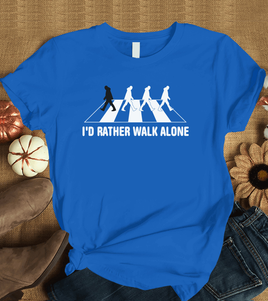 I'd Rather Walk Alone Abbey Road T-Shirt