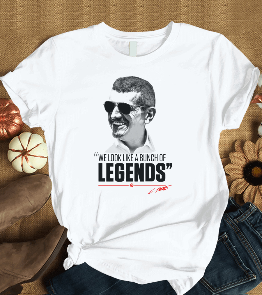 Legends We Look Like A Bunch Of T-Shirt