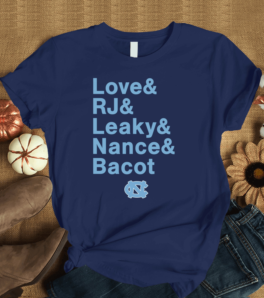 UNC Basketball Love RJ Leaky Nance Bacot Tar Heels T-Shirt
