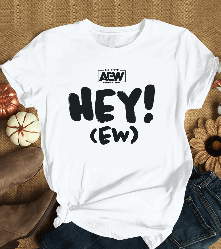 All Elite Wrestling AEW Hey (Ew) T-Shirt
