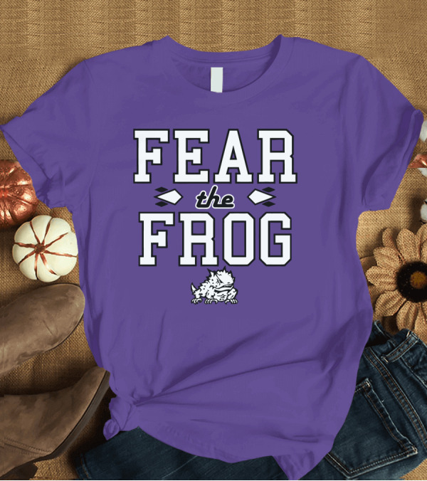 T-Shirt: Fear the Frog TCU Football Horned Frog Spirit T-Shirt Fear the Frog TCU Football Horned Frog Spirit T-Shirt