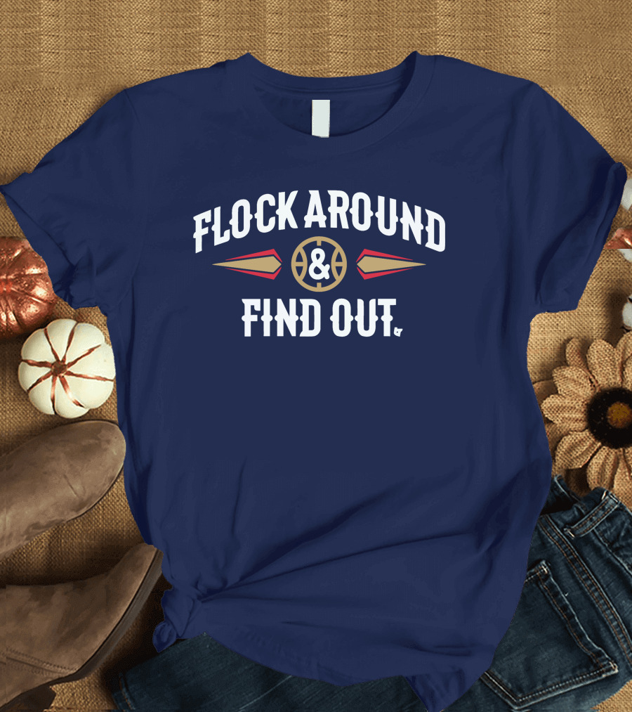 Flock Around and Find Out Pelicans Basketball T-Shirt