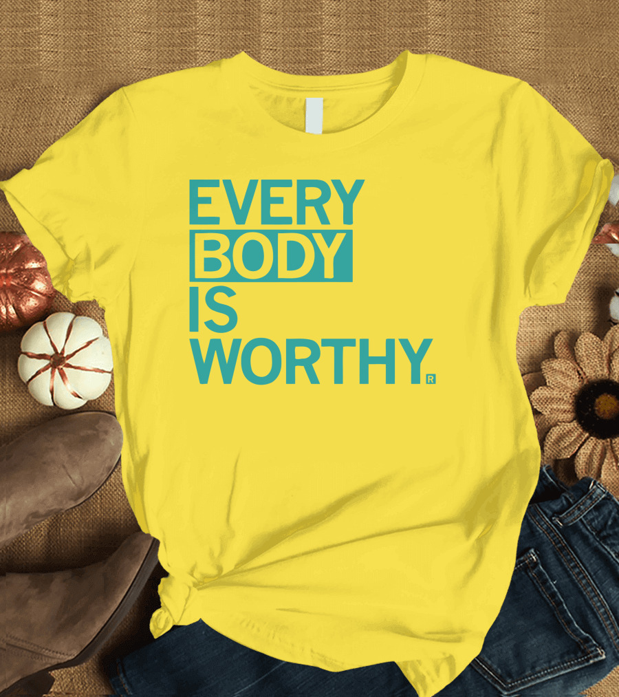 EVERY BODY IS WORTHY BIEDA T-Shirt