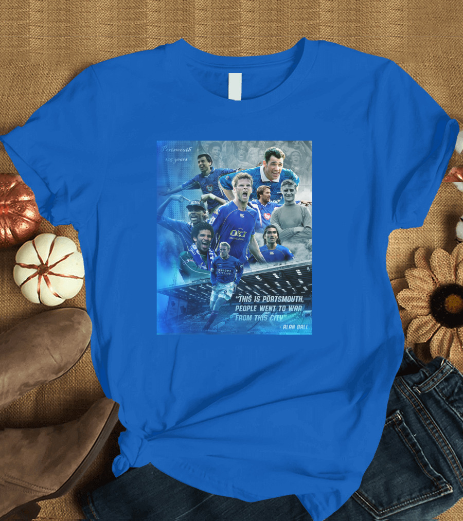 Portsmouth 125 Years This Is Portsmouth, People Went to War From This City Alan Ball T-Shirt