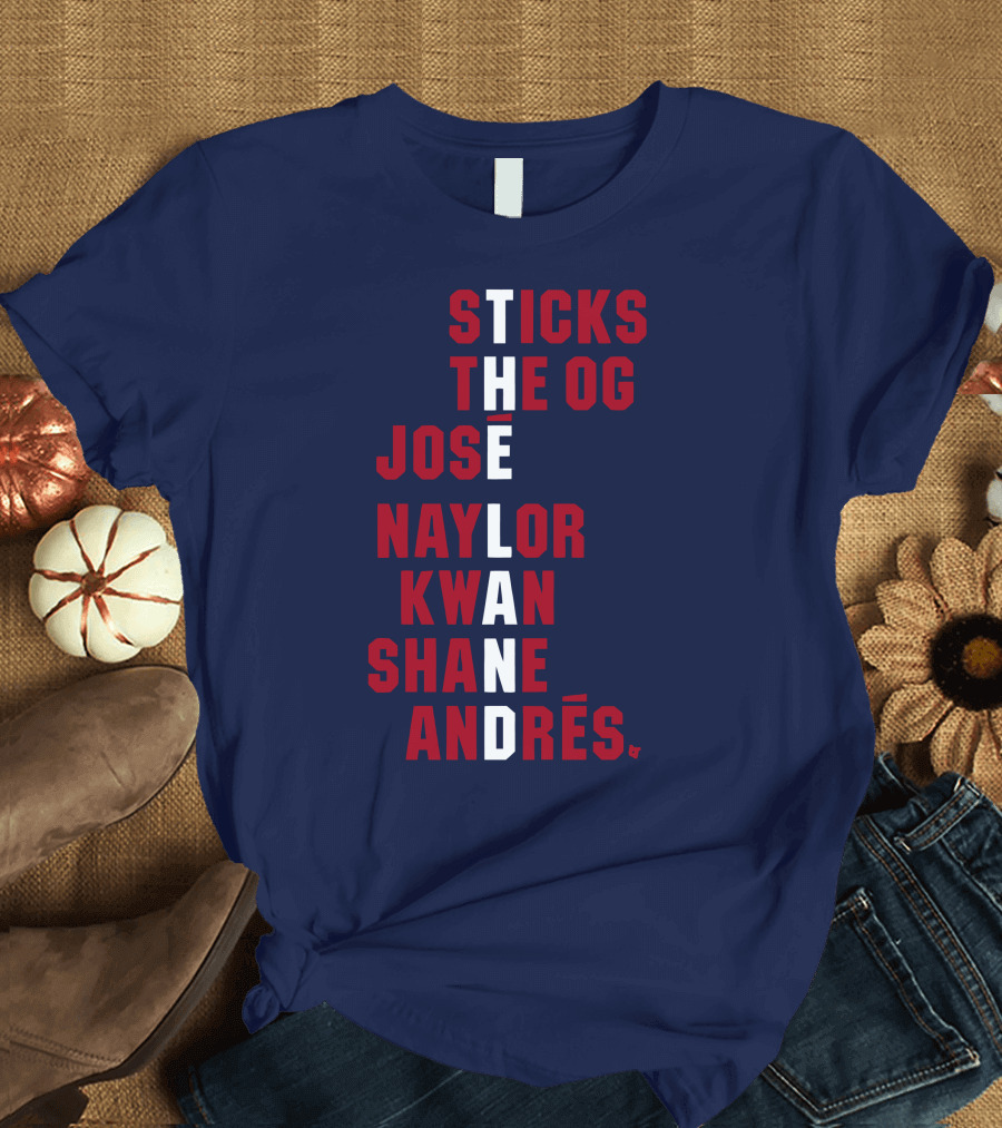 STICKS THE OG JOSE NAYLOR KWAN SHANE ANDRÉS THE LAND NAMES T-Shirt