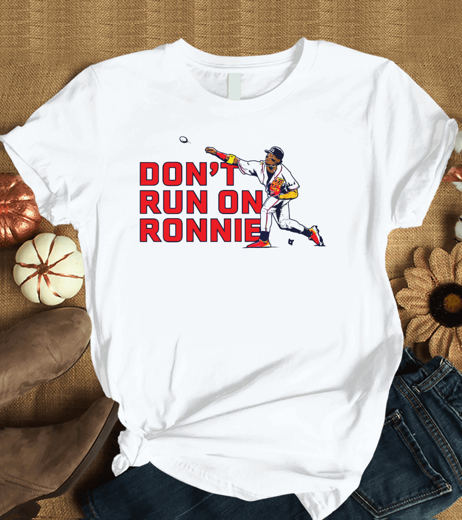 Ronald Acuña Jr Don't Run on Ronnie Action Throw Baseball T-Shirt
