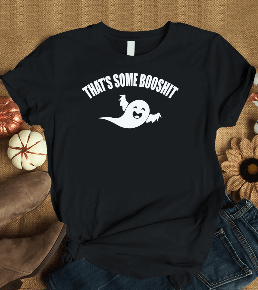 THAT'S SOME BOOSHIT Funny Ghost Halloween T-Shirt