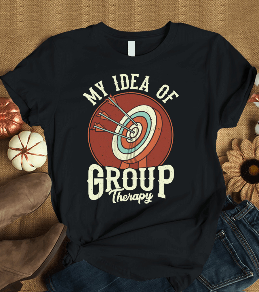 Group Therapy Archery Target Arrows My Idea of Therapy T-Shirt
