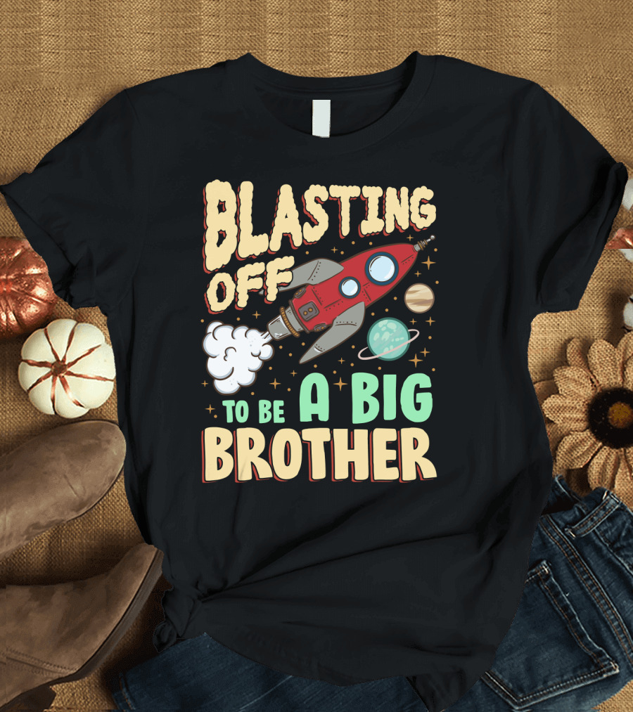 Blasting Off To Be A Big Brother Rocket Space Launch Planet Stars T-Shirt