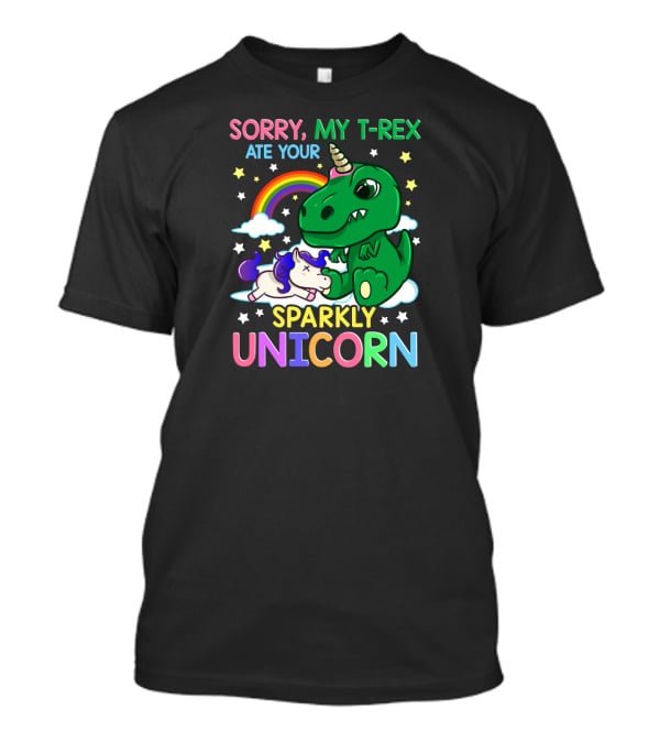 Sorry My T-Rex Ate Your Sparkly Unicorn Rainbow Stars Clouds T-Shirt