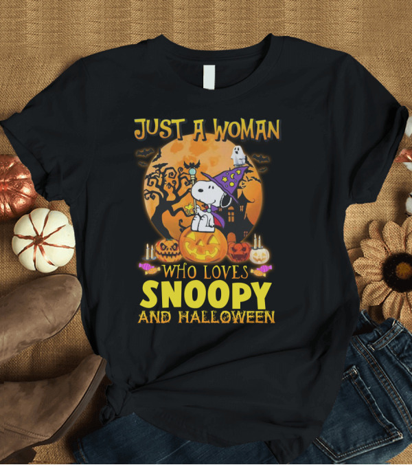 T-Shirt: Just A Woman Who Loves Snoopy And Halloween T-Shirt Just A Woman Who Loves Snoopy And Halloween T-Shirt