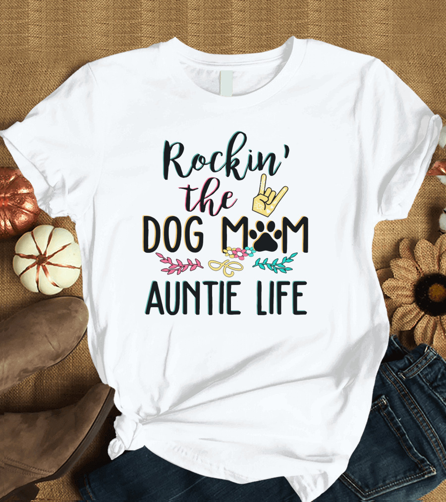 Rockin The Dog Mom Auntie Life with Paw Print Rock T-Shirt