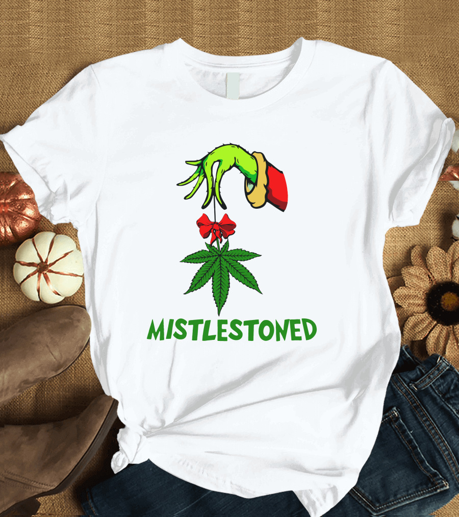 Grinch Hand Holding Mistletoe Leaf with Mistlestoned Text T-Shirt
