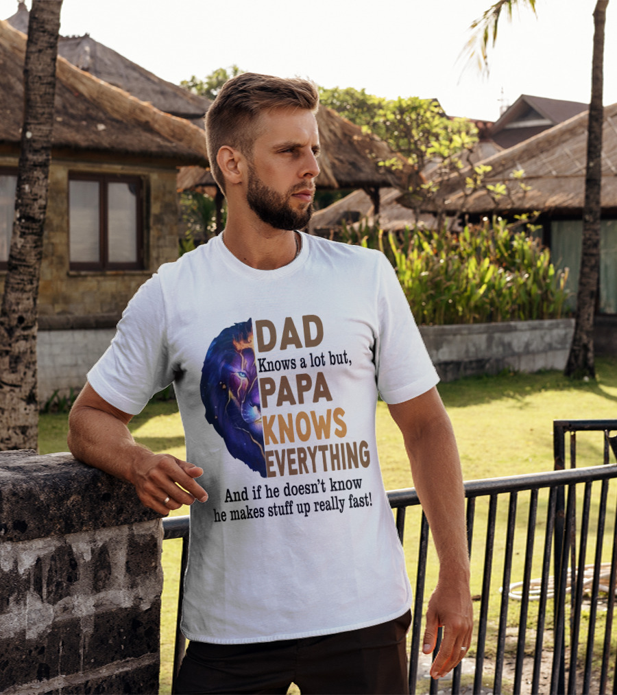 Dad Knows A Lot But Papa Knows Everything Lion T-Shirt