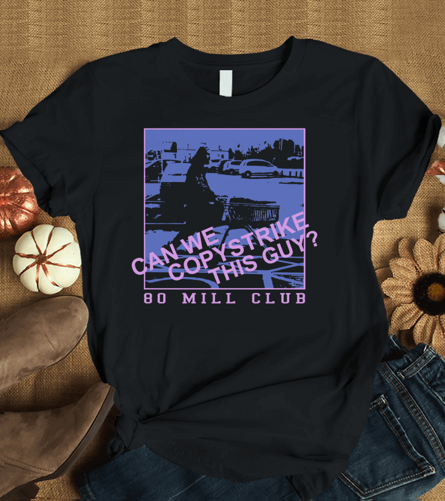 Can We Copystrike This Guy 80 Mill Club Pewdiepie T-Shirt