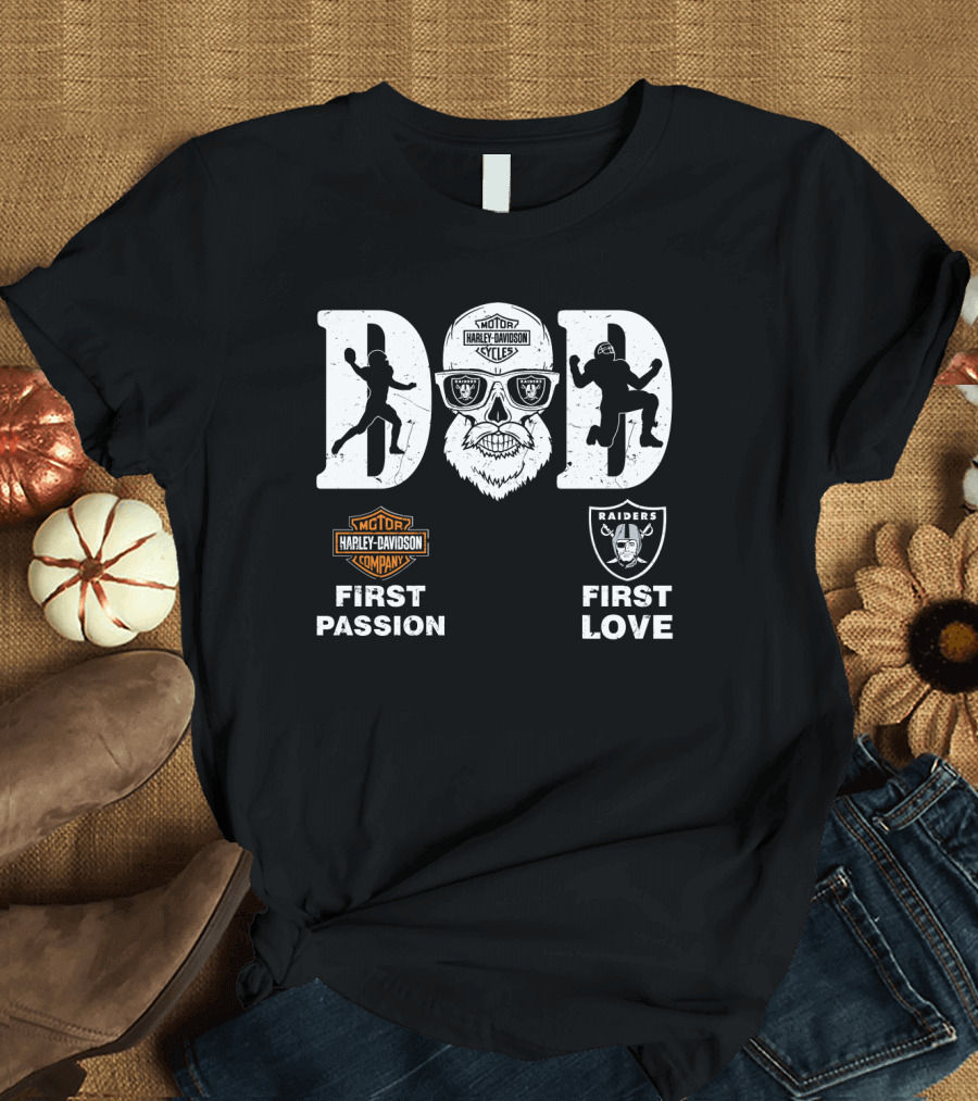 Harley Davidson First Passion Raiders First Love Dad T-Shirt