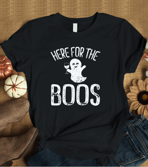 T-Shirt: Here for the Boos Ghost with Wine Glass T-Shirt Here for the Boos Ghost with Wine Glass T-Shirt