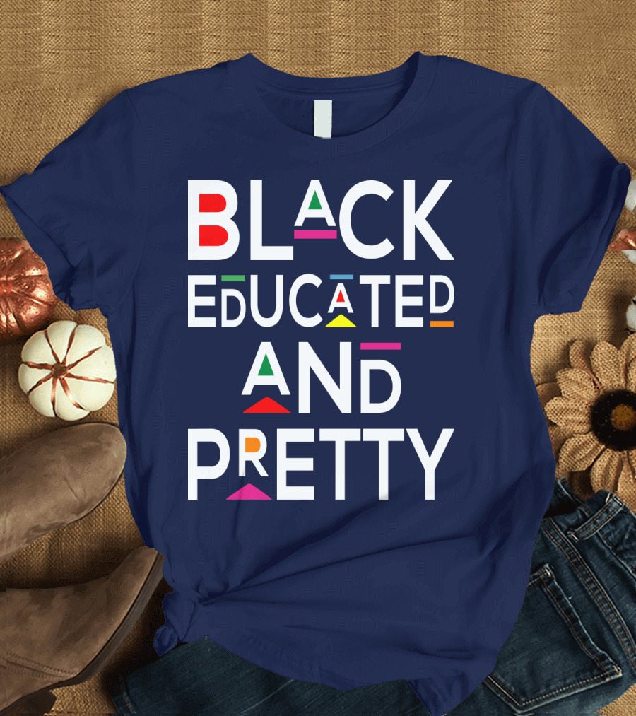 BLACK EDUCATED AND PRETTY T-Shirt