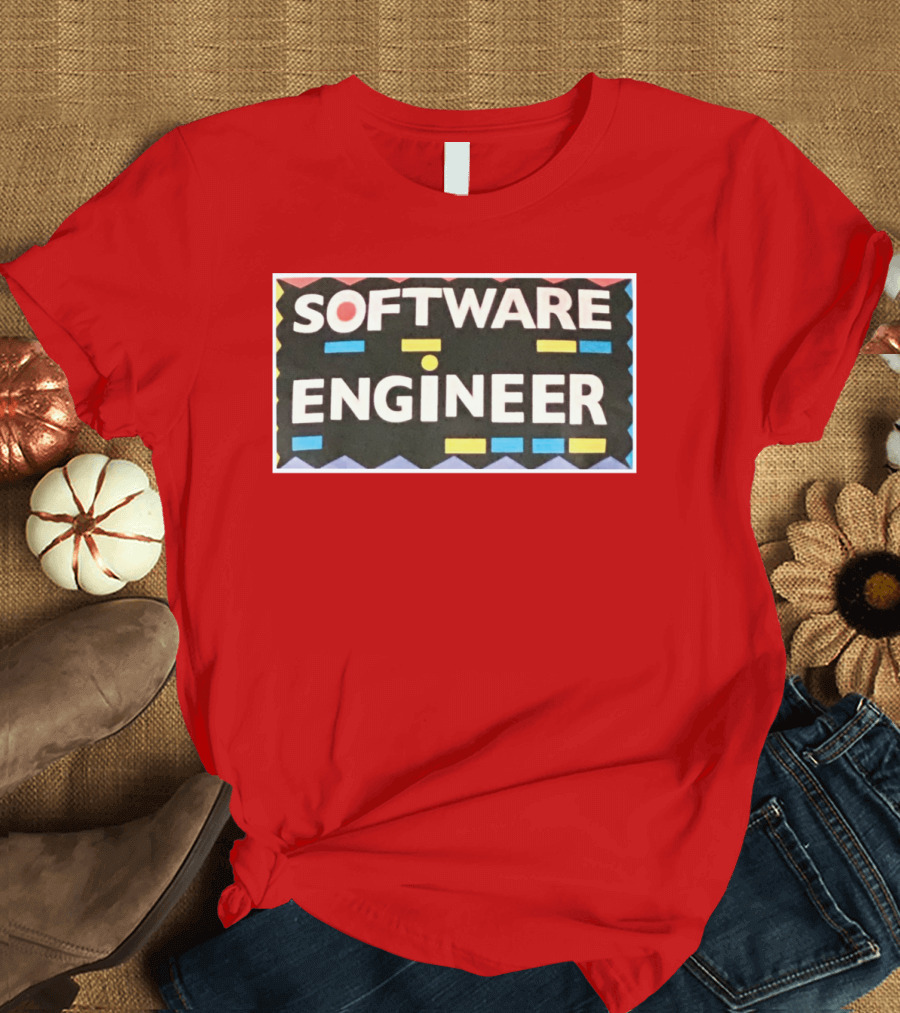SOFTWARE ENGINEER T-Shirt