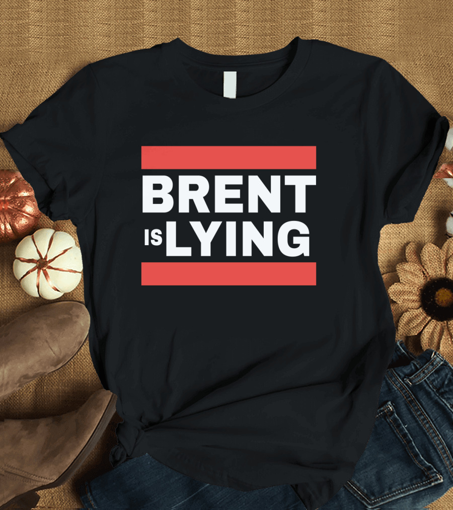 Brent Is Lying Bold Statement with Red Bars T-Shirt