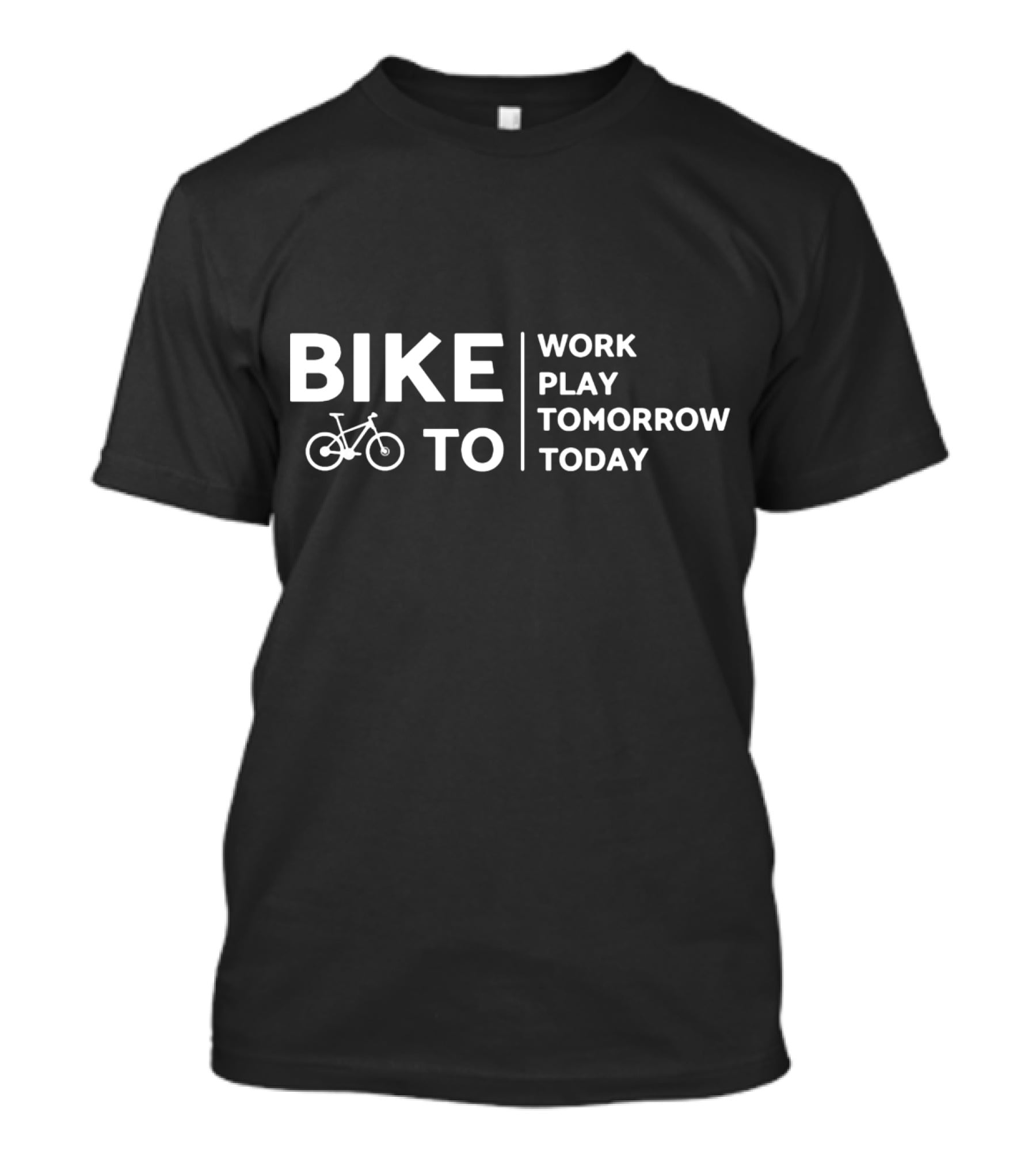Bike To Work Play Tomorrow Today Cyclist T-Shirt