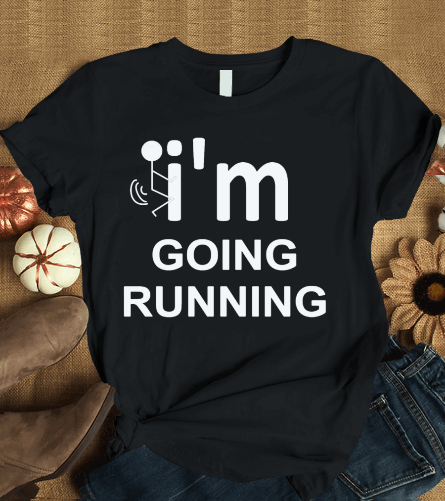 I'm Going Running Jogging Marathon T-Shirt