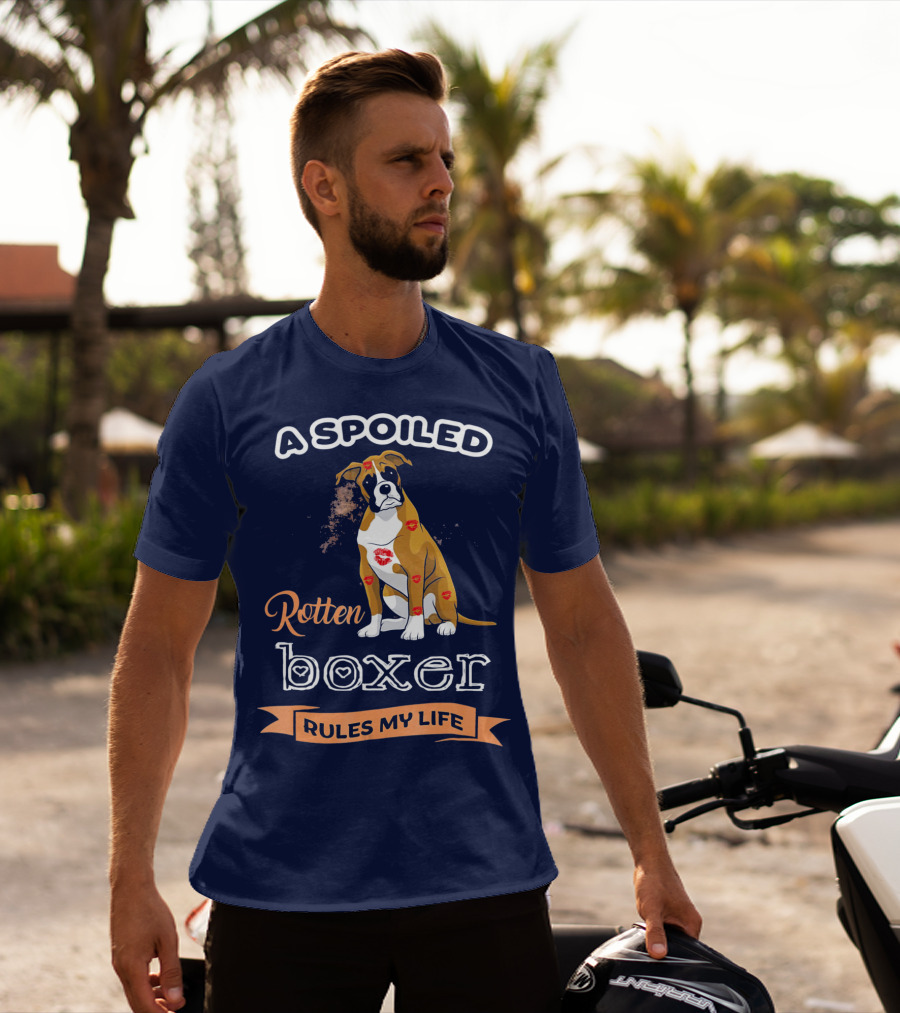 A Spoiled Rotten Boxer Covered In Kisses Rules My Life T-Shirt