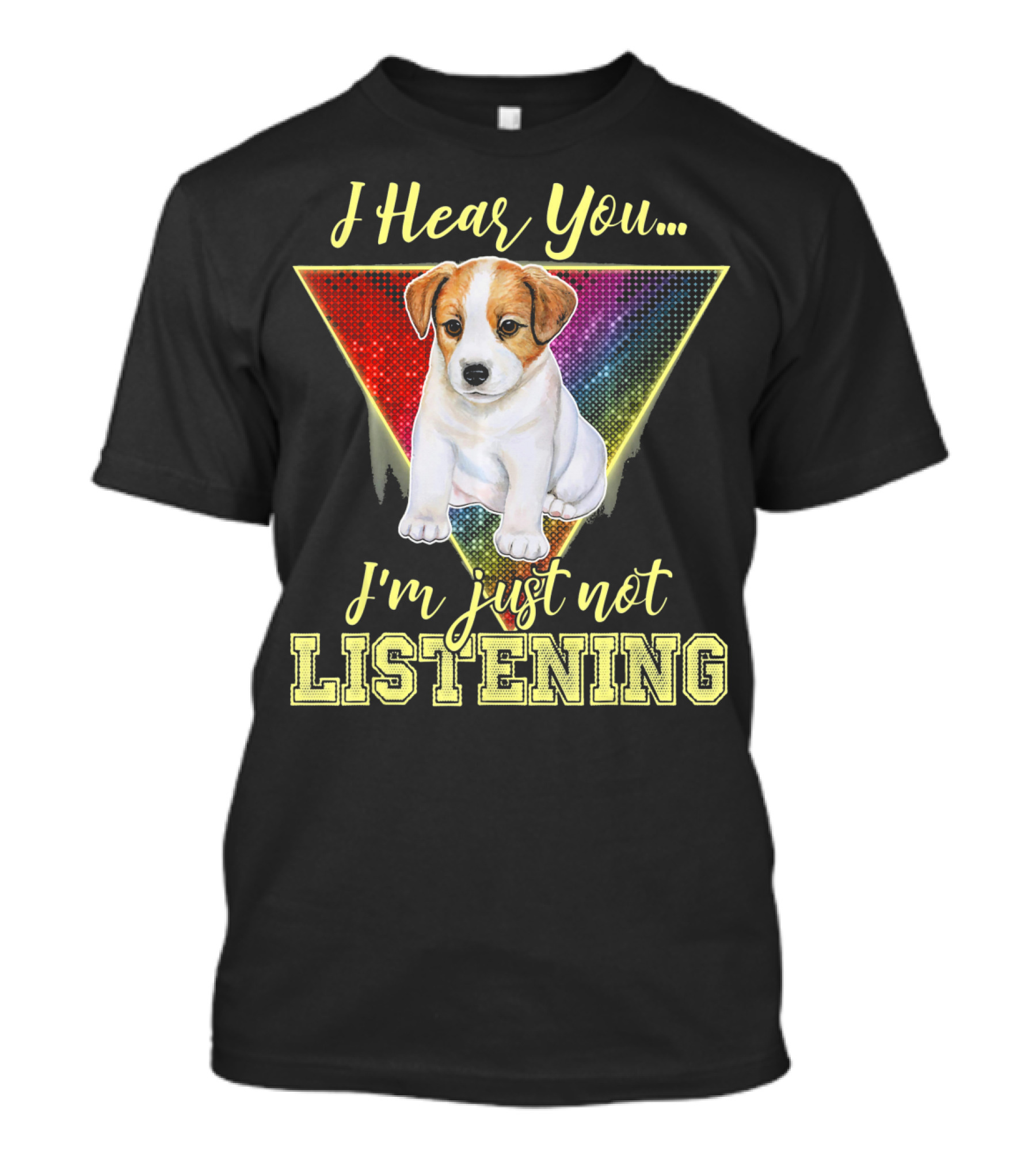 I Hear You Im Just Not Listening Cute Jack Russell Puppy In Colorful T-Shirt