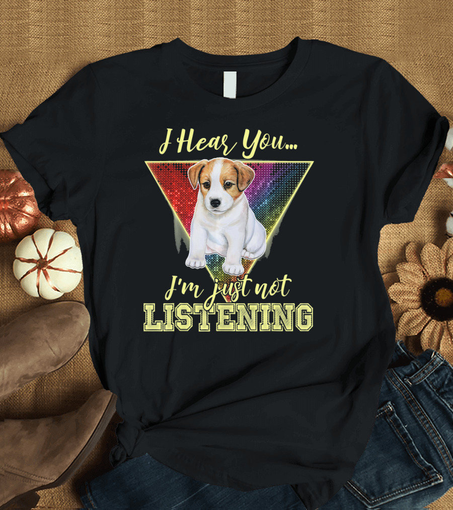 I Hear You Im Just Not Listening Cute Jack Russell Puppy in Colorful T-Shirt