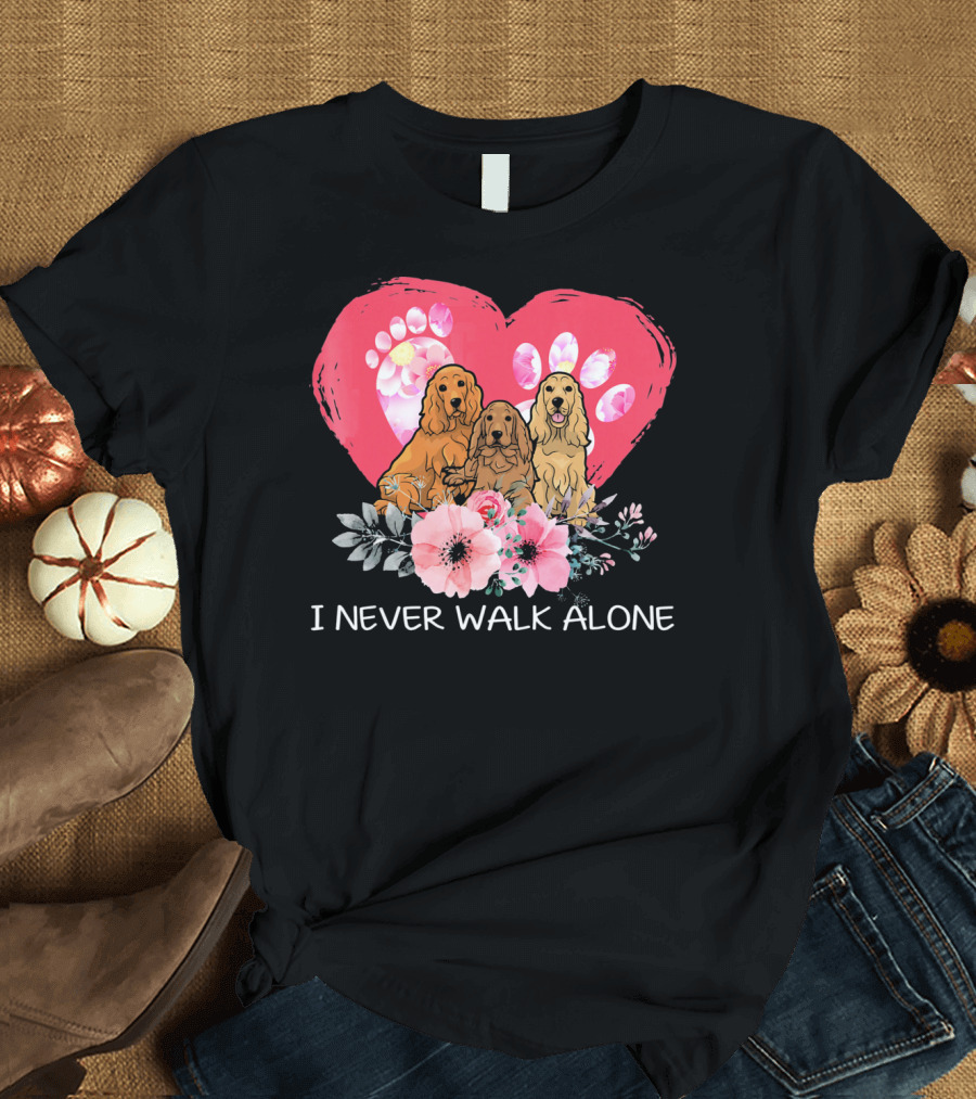 I Never Walk Alone Cocker Spaniel Dog Heart Paw Flower Trio T-Shirt