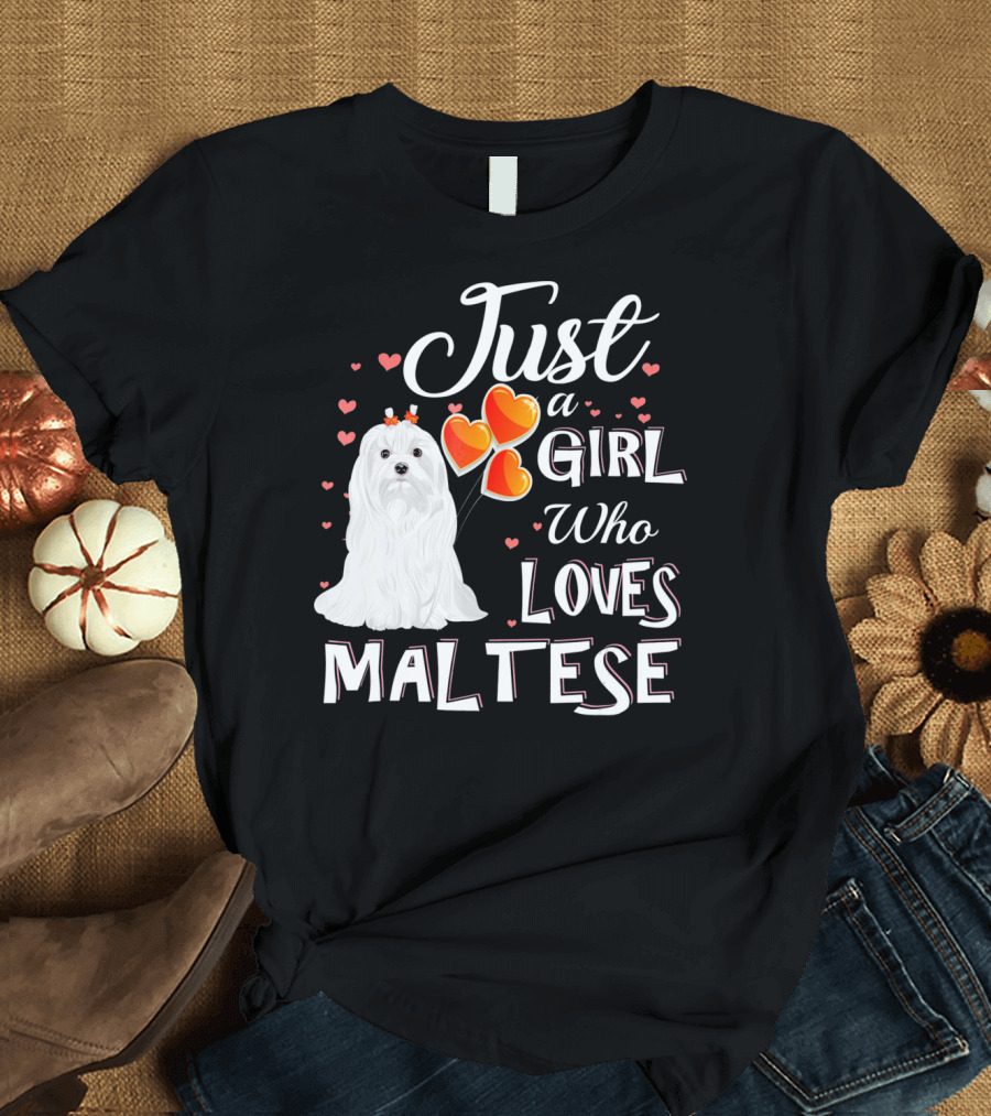 Just a Girl Who Loves Maltese with Heart Balloons and Cute Dog T-Shirt