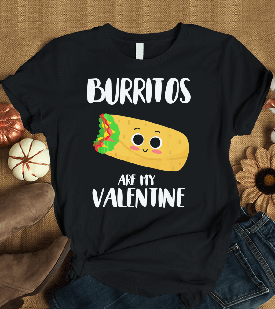 Burritos Are My Valentine Cute Kawaii Burrito Valentine's Day T-Shirt