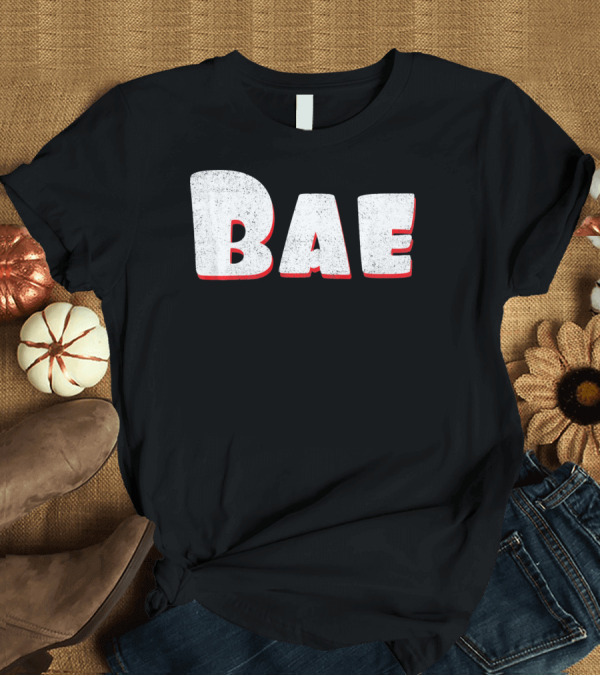 T-Shirt: BAE Cute Vintage Valentines Day T-Shirt BAE Cute Vintage Valentines Day T-Shirt