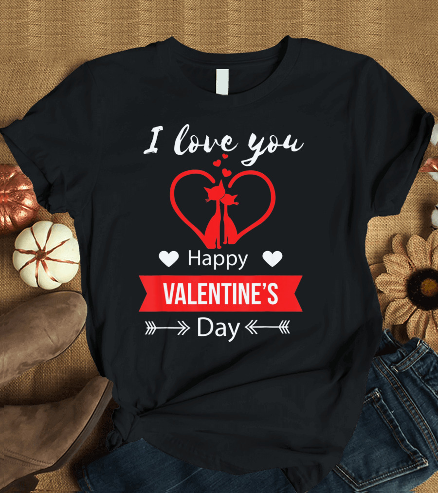 I Love You Happy Valentine's Day Cats Hearts T-Shirt