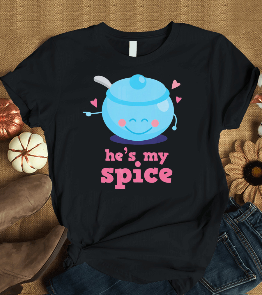 Cute He's My Spice Matching Couples Funny Valentine's Day Love T-Shirt