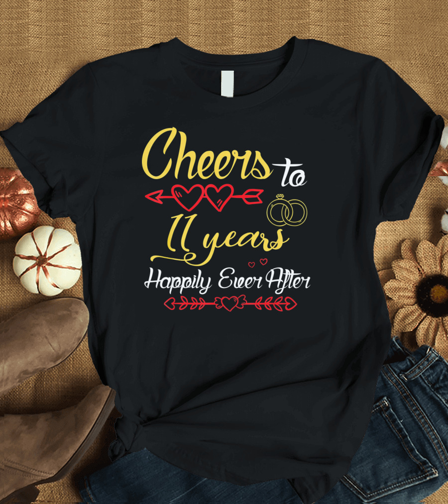 Cheers to 11 Years Happily Ever After with Hearts and Rings T-Shirt