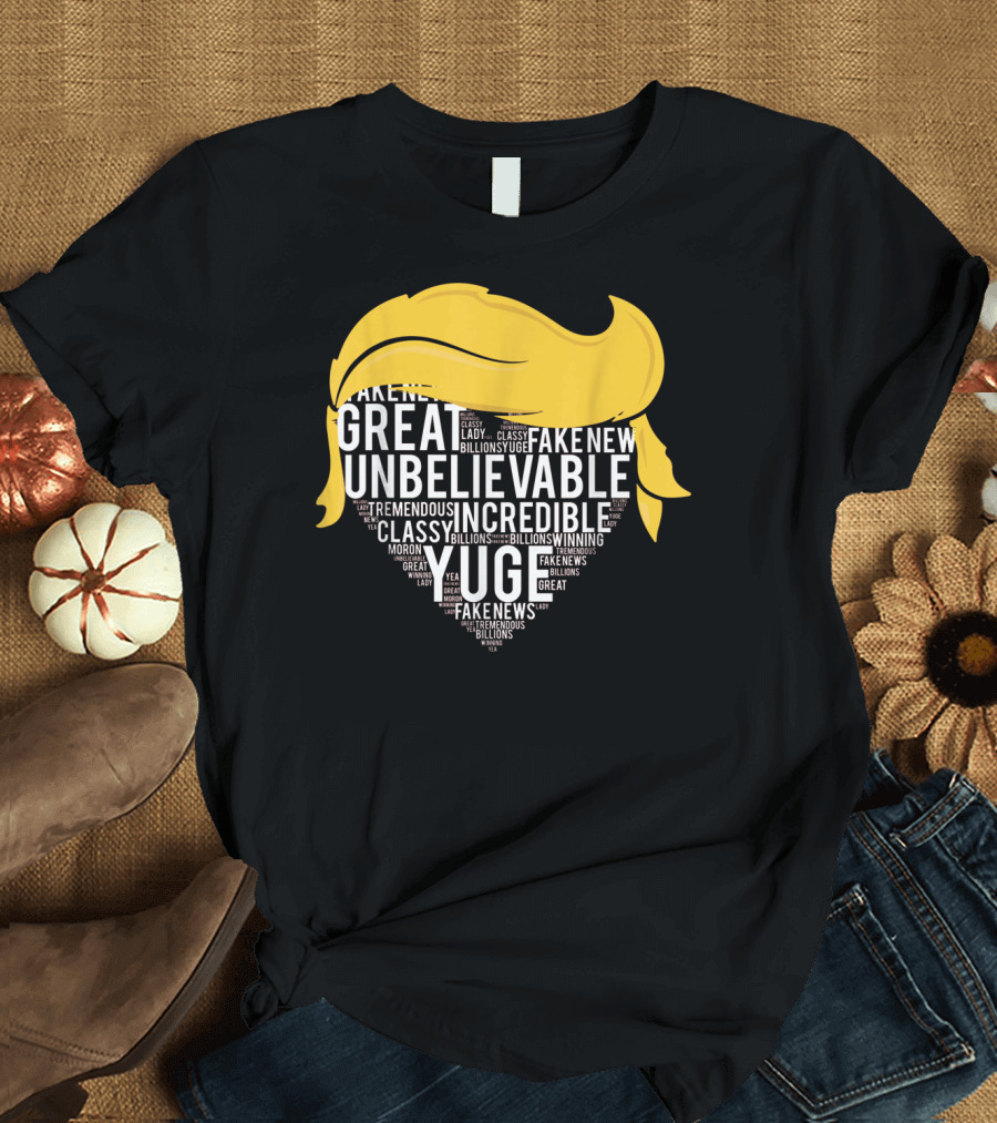 Great Unbelievable Incredible Yuge Fake News Billions Winning T-Shirt