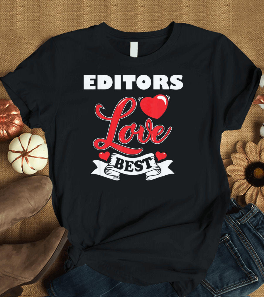 EDITORS LOVE BEST VALENTINES DAY T-Shirt