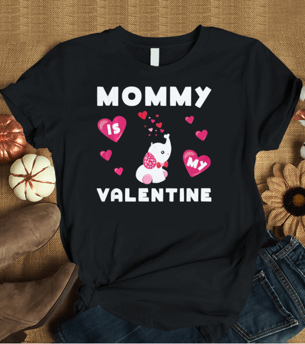 T-Shirt: Mommy is My Valentine Elephant with Hearts and Love香 T-Shirt Mommy is My Valentine Elephant with Hearts and Love香 T-Shirt