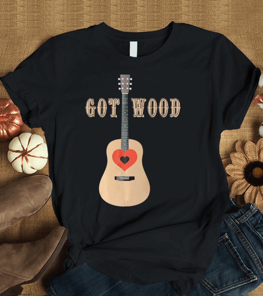 Got Wood Acoustic Guitar Heart Valentine's Day T-Shirt