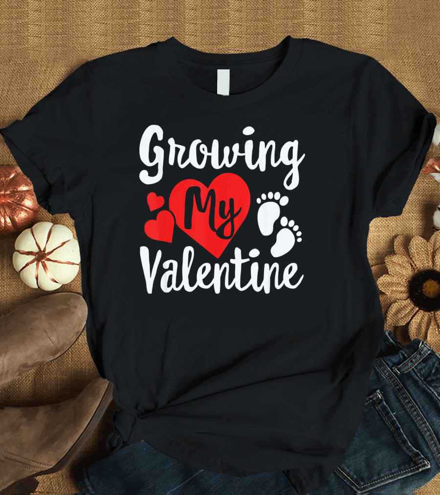 Growing My Valentine Heart Pregnancy Cute Baby Feet T-Shirt