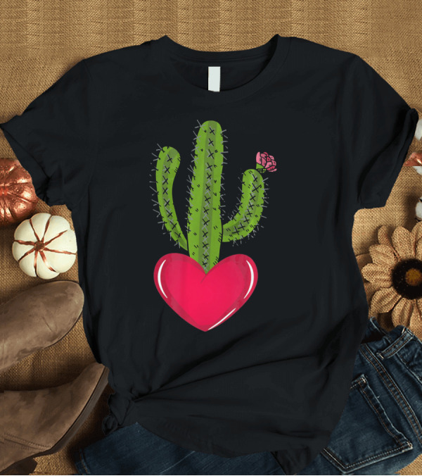 T-Shirt: Heart and Cactus Flower Cacti Lovers Romantic Spiny Plant T-Shirt Heart and Cactus Flower Cacti Lovers Romantic Spiny Plant T-Shirt